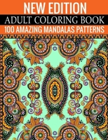 New Edition Adult Coloring Book 100 Amazing Mandalas Patterns: And Adult Coloring Book with Fun, Easy, and Relaxing Coloring Pages 1699117934 Book Cover