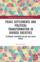 Peace Settlements and Political Transformation in Divided Societies 103211987X Book Cover
