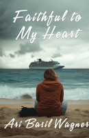 Faithful to my Heart 1959929429 Book Cover