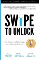 Swipe to Unlock: The Primer on Technology and Business Strategy 1976182190 Book Cover