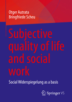 Subjective Quality of Life and Social Work: Social Widerspiegelung as a Basis 3658403993 Book Cover