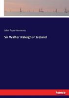 Sir Walter Raleigh In Ireland 1241554765 Book Cover