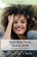 That Was Then, This Is Now: This Broken Vessel Restored 1983904694 Book Cover