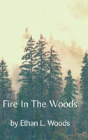 Fire in the Woods 1728373417 Book Cover