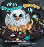 When Gryphon Grows Up 1525568566 Book Cover