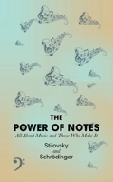 The Power of Notes : All about Music and Those Who Make It 1728396719 Book Cover