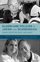 Eldercare Policies in Japan and Scandinavia: Aging Societies East and West 1137402628 Book Cover