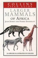 Larger Mammals of Africa (Collins Field Guide Series) 0002192942 Book Cover