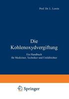 Die Kohlenoxydvergiftung: Ein Handbuch Fur Mediziner, Techniker Und Unfallrichter 3642900410 Book Cover