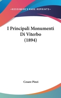 I Principali Monumenti Di Viterbo (1894) 1166728943 Book Cover