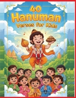 40 Hanuman Verses for Kids: Inspiring Stories and Simple Verses of Lord Hanuman for Children’s Courage, Devotion, and Joy B0FQTGPD9C Book Cover