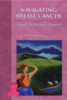 Navigating Breast Cancer: A Guide for the Newly Diagnosed