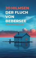 Der Fluch von Bebersee: Psychothriller (German Edition) 3769305221 Book Cover