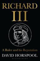 Richard III: A Ruler and his Reputation 1620405091 Book Cover