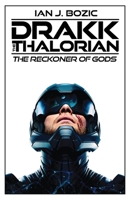 Drakk the Thalorian: The Reckoner of Gods B0F6GWM5XJ Book Cover