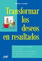 Transformar los deseos en resultados (Spanish Edition) 1644614413 Book Cover