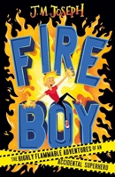 Fire Boy: Book 1 1444954687 Book Cover