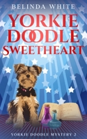 Yorkie Doodle Sweetheart (Yorkie Doodle Mystery) B08GFTLM7N Book Cover