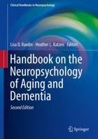 Handbook on the Neuropsychology of Aging and Dementia (Clinical Handbooks in Neuropsychology) 3319934961 Book Cover