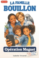 La famille Bouillon - Tome 1 - Opération Muguet: Roman humour illustré pour lecteurs débutants 7-11 ans · Lecture facile CE1 CE2 CM1 · Une famille ... aux enfants DYS (dyslexie) (French Edition) 2487956534 Book Cover