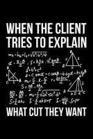 When The Client Tries To Explain What Cut They Want: Lined A5 Notebook for Hairdresser 1705927025 Book Cover