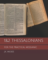 1&2 Thessalonians for the Practical Messianic 1478357614 Book Cover