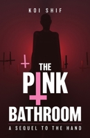 The Pink Bathroom: A Sequel to The Hand B0DZR3M8R1 Book Cover