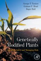 Genetically Modified Plants: Assessing Safety and Managing Risk 0123741068 Book Cover
