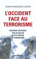 L'Occident face au terrorisme: Regards critiques sur 20 ans de lutte contre le terrorisme (French Edition) B09G2HL6S3 Book Cover
