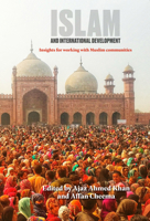 Islam and International Development: Insights for Working with Muslim Communities 1788530594 Book Cover