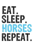 Eat Sleep Horses Repeat Best Gift for Horses Fans Notebook A beautiful: Lined Notebook / Journal Gift, Horses Cool quote, 120 Pages, 6 x 9 inches , ... Horses Diary, Diary to Write, work, or ho 1650070888 Book Cover