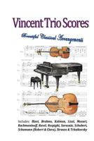 Vincent Trio Scores 2015: Classical Arrangements for a Bass-Piano-Violin Trio 1495980413 Book Cover