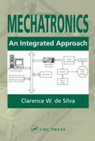 Mechatronics: An Integrated Approach 0849312744 Book Cover