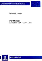 Der Mensch Zwischen Haben Und Sein: Untersuchungen Ueber Ein Anthropologisches Grundproblem Fuer Die Seelsorge 3631320590 Book Cover