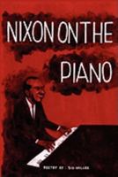 Nixon on the Piano 1934999660 Book Cover
