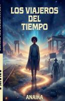 Los Viajeros del Tiempo B0G4VC3DM5 Book Cover