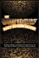 THE ENTREPRENEURS’ DAILY SUCCESS READER: 365 Days of Wisdom and Insights for Entrepreneurs in the Online Space to Master Their Business, Mind, and Money B0F79WLFZL Book Cover
