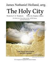 The Holy City: For Solo Low Voice (Key of Ab) Satb Choir and Orchestra 1540320812 Book Cover
