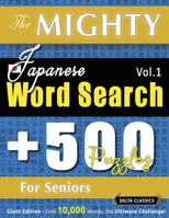 The Mighty Japanese Word Search - 500 Puzzles for Seniors - Delta Classics - Giant Edition - Find 10,000 Words, the Ultimate Challenge! B0DZWD9HDM Book Cover