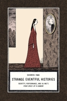 Strange Eventful Histories: Identity, Performance, and Xu Wei's Four Cries of a Gibbon 0674066855 Book Cover