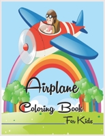 Airplane Coloring Book for Kids: Amazing Plane Coloring Book for Toddlers with Gorgeous Coloring Pages - Creative Coloring Fun Book for Kids B08YD5SD7F Book Cover