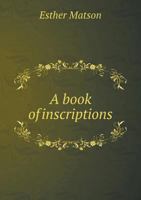 A Book of Inscriptions 1120109108 Book Cover