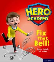 Hero Academy: Oxford Level 2, Red Book Band: Fix That Bell! 0198416024 Book Cover
