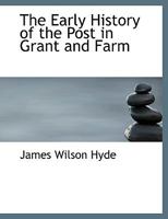 The Early History of the Post in Grant and Farm 1115516817 Book Cover