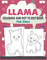 Llama Coloring and Dot to Dot Book For Girls: Connect the dots and coloring Activity book B08BW8KZ29 Book Cover