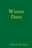 Winter Daze 0557202787 Book Cover
