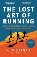 The Lost Art of Running: One Man’s Mission to Rediscover Our Capacity for Effortless Running 1472991613 Book Cover