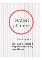 Budget Planner : Get Out of Debt Workbook 2020-2021 Two Year Organizer Spending Tracker 1651378258 Book Cover