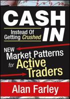 Cash in Instead of Getting Crushed: New Market Patterns for Active Traders 1592805043 Book Cover