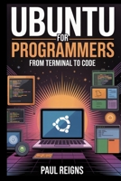 Ubuntu for Programmers: From Terminal to Code B0FL2V6QYF Book Cover